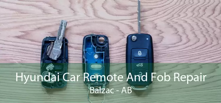 Hyundai Car Remote And Fob Repair Balzac - AB
