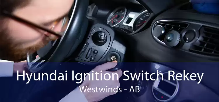 Hyundai Ignition Switch Rekey Westwinds - AB