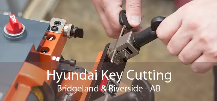 Hyundai Key Cutting Bridgeland & Riverside - AB
