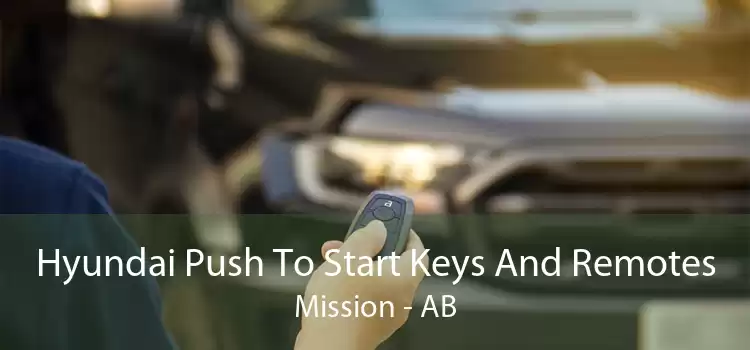 Hyundai Push To Start Keys And Remotes Mission - AB