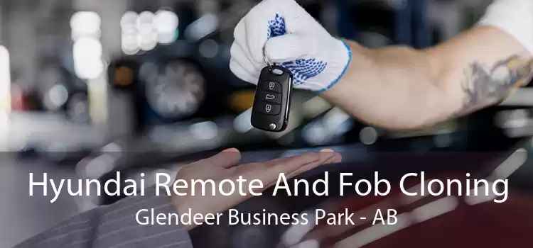Hyundai Remote And Fob Cloning Glendeer Business Park - AB