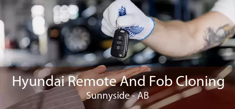 Hyundai Remote And Fob Cloning Sunnyside - AB
