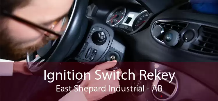 Ignition Switch Rekey East Shepard Industrial - AB