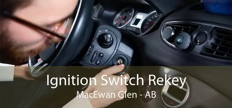 Ignition Switch Rekey MacEwan Glen - AB
