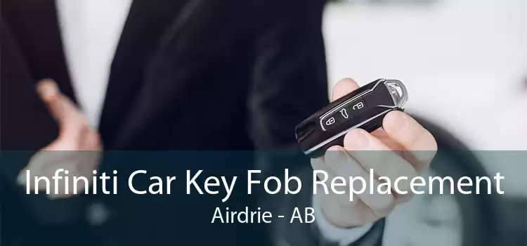 Infiniti Car Key Fob Replacement Airdrie - AB