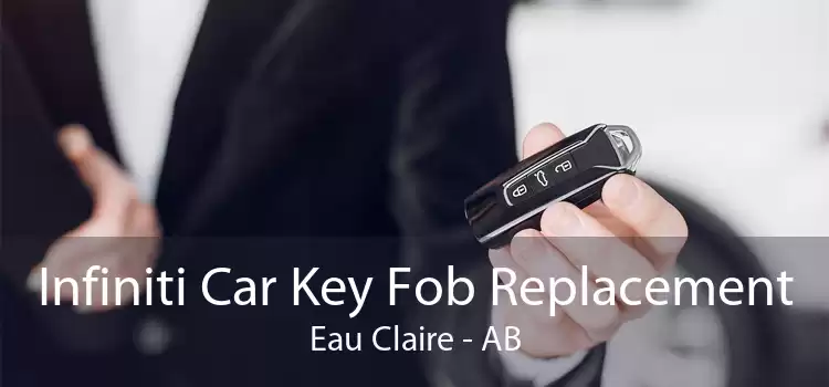 Infiniti Car Key Fob Replacement Eau Claire - AB