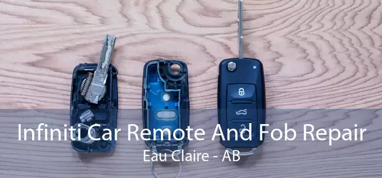 Infiniti Car Remote And Fob Repair Eau Claire - AB