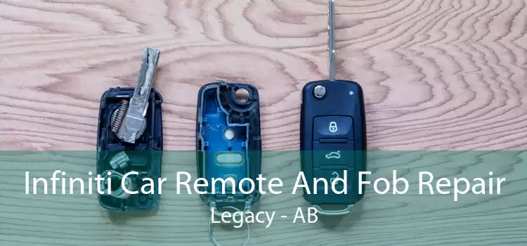 Infiniti Car Remote And Fob Repair Legacy - AB