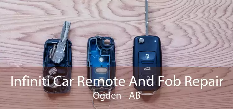 Infiniti Car Remote And Fob Repair Ogden - AB