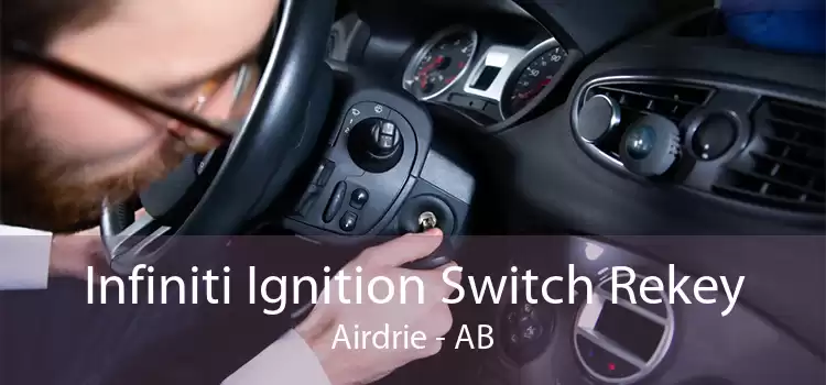 Infiniti Ignition Switch Rekey Airdrie - AB