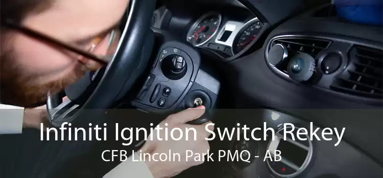 Infiniti Ignition Switch Rekey CFB Lincoln Park PMQ - AB