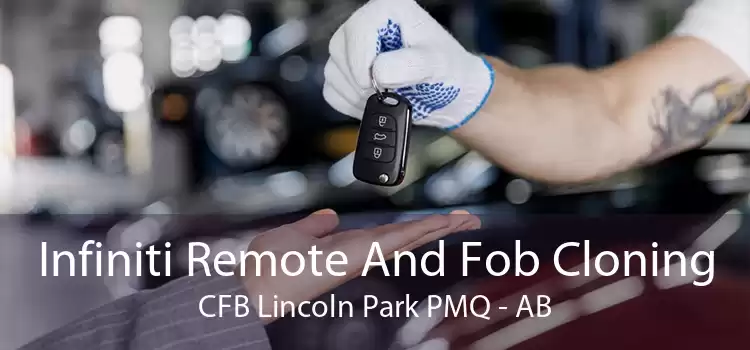 Infiniti Remote And Fob Cloning CFB Lincoln Park PMQ - AB