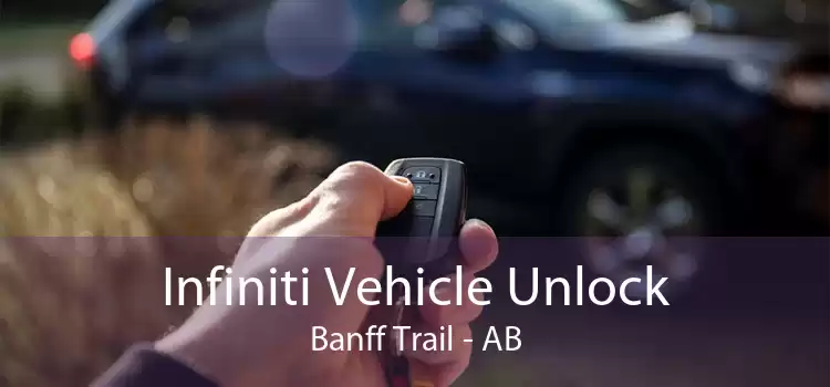 Infiniti Vehicle Unlock Banff Trail - AB