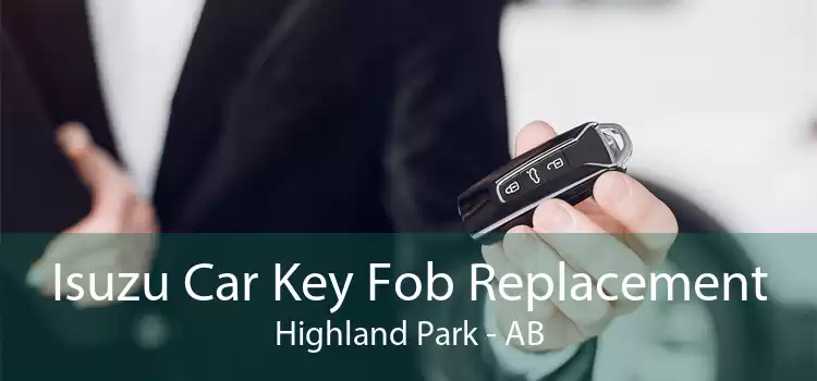 Isuzu Car Key Fob Replacement Highland Park - AB