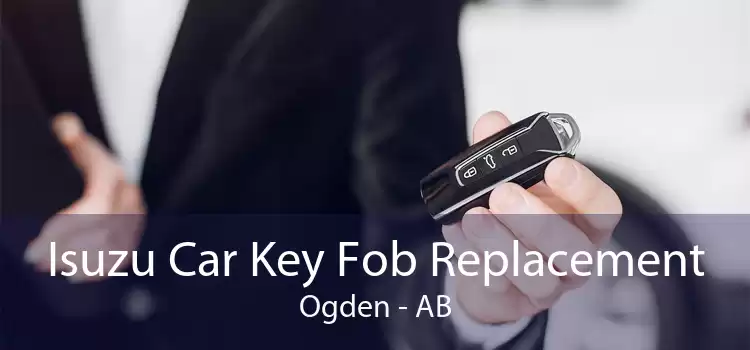 Isuzu Car Key Fob Replacement Ogden - AB