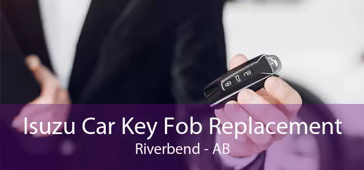 Isuzu Car Key Fob Replacement Riverbend - AB