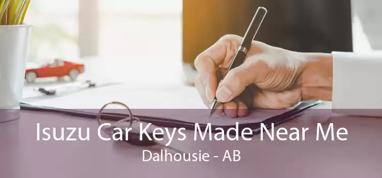 Isuzu Car Keys Made Near Me Dalhousie - AB