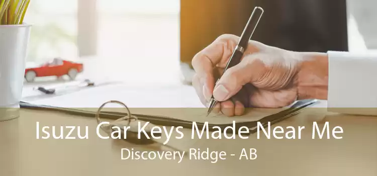 Isuzu Car Keys Made Near Me Discovery Ridge - AB