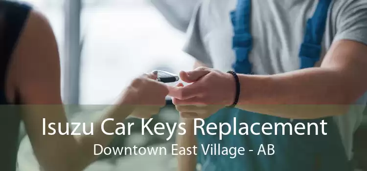 Isuzu Car Keys Replacement Downtown East Village - AB