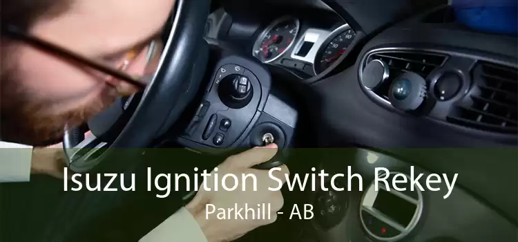 Isuzu Ignition Switch Rekey Parkhill - AB