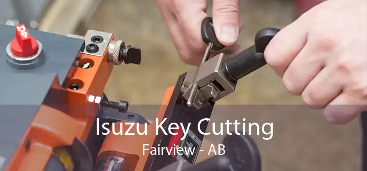 Isuzu Key Cutting Fairview - AB