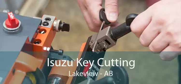 Isuzu Key Cutting Lakeview - AB