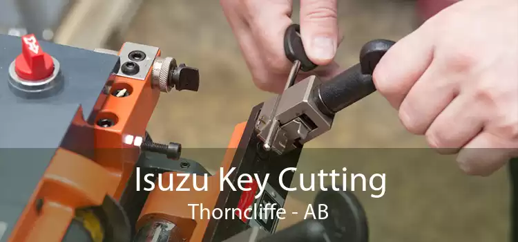 Isuzu Key Cutting Thorncliffe - AB
