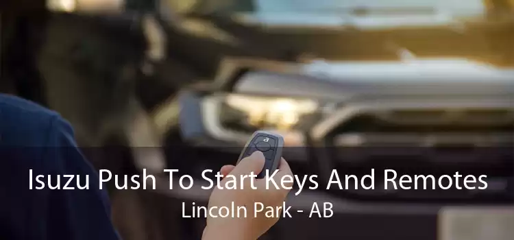 Isuzu Push To Start Keys And Remotes Lincoln Park - AB