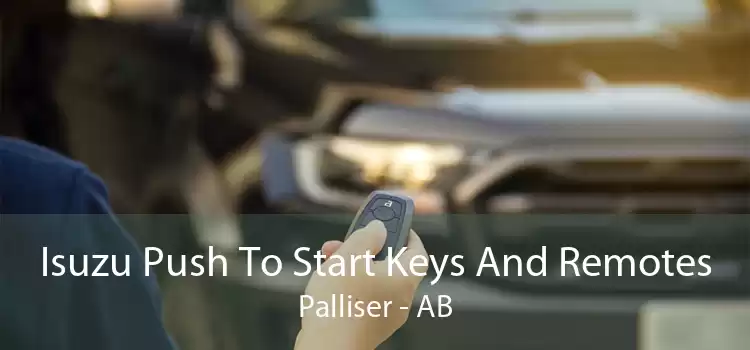 Isuzu Push To Start Keys And Remotes Palliser - AB