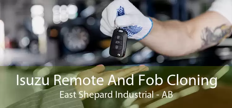 Isuzu Remote And Fob Cloning East Shepard Industrial - AB