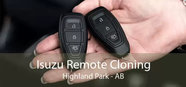 Isuzu Remote Cloning Highland Park - AB