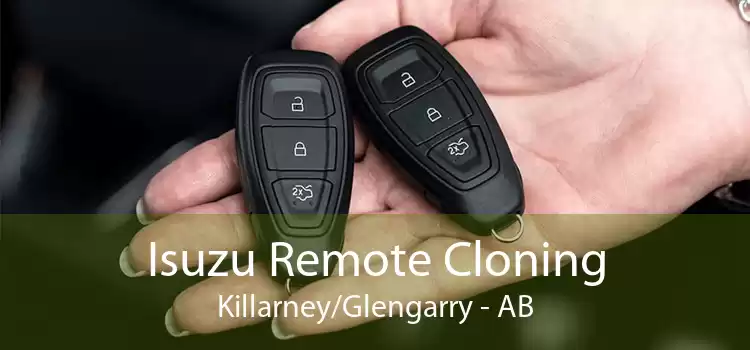Isuzu Remote Cloning Killarney/Glengarry - AB