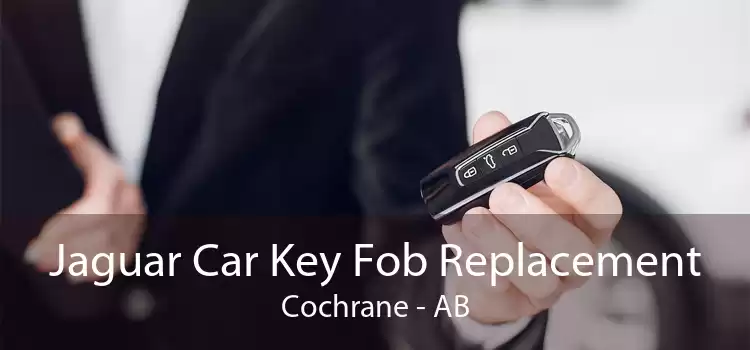Jaguar Car Key Fob Replacement Cochrane - AB