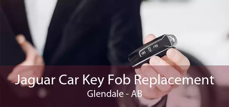 Jaguar Car Key Fob Replacement Glendale - AB