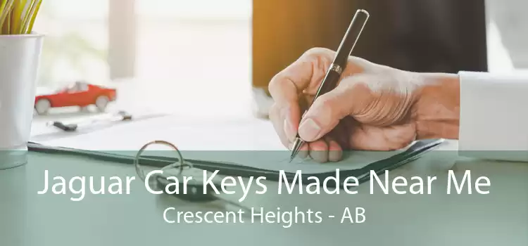 Jaguar Car Keys Made Near Me Crescent Heights - AB