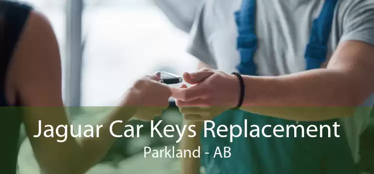 Jaguar Car Keys Replacement Parkland - AB