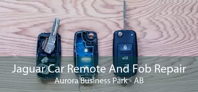 Jaguar Car Remote And Fob Repair Aurora Business Park - AB
