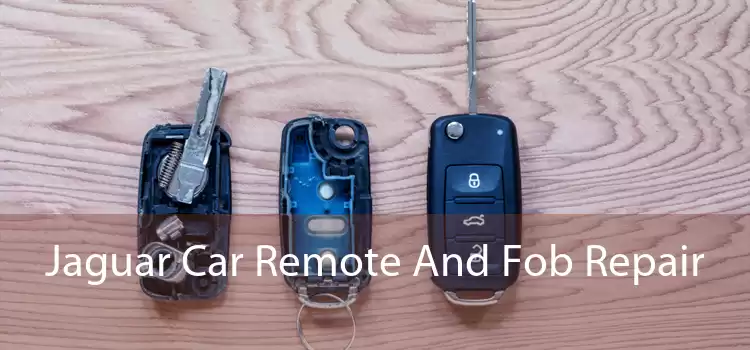 Jaguar Car Remote And Fob Repair 