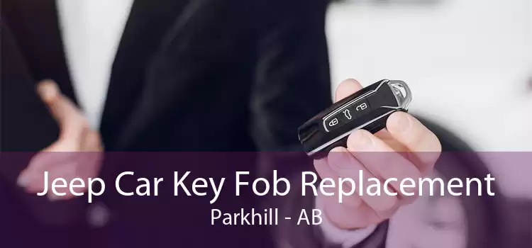 Jeep Car Key Fob Replacement Parkhill - AB