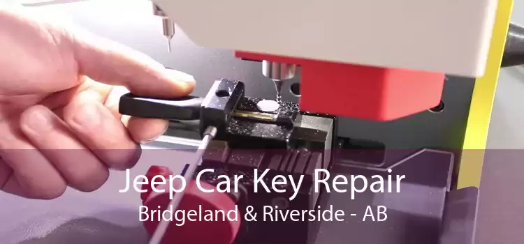 Jeep Car Key Repair Bridgeland & Riverside - AB