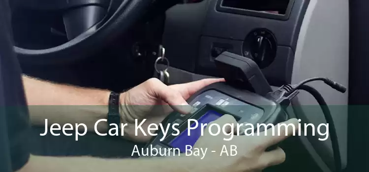 Jeep Car Keys Programming Auburn Bay - AB