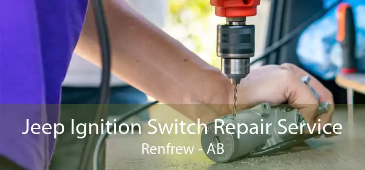Jeep Ignition Switch Repair Service Renfrew - AB