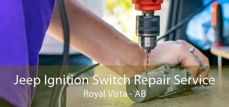 Jeep Ignition Switch Repair Service Royal Vista - AB