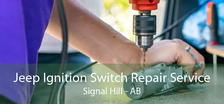 Jeep Ignition Switch Repair Service Signal Hill - AB