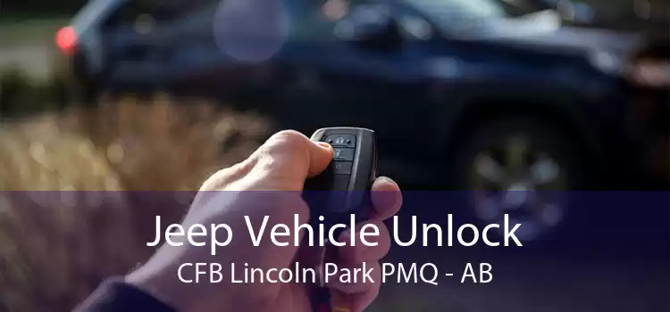 Jeep Vehicle Unlock CFB Lincoln Park PMQ - AB