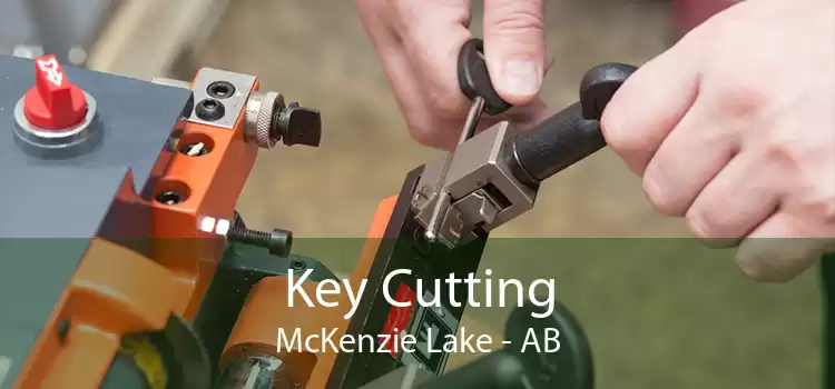 Key Cutting McKenzie Lake - AB