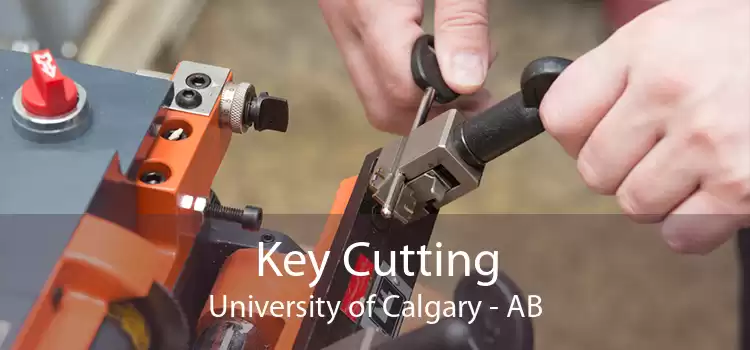 Key Cutting University of Calgary - AB