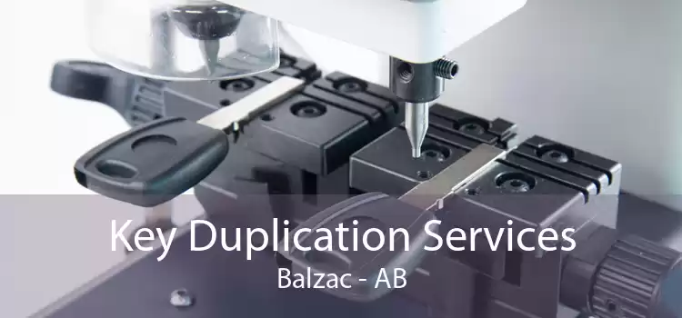 Key Duplication Services Balzac - AB