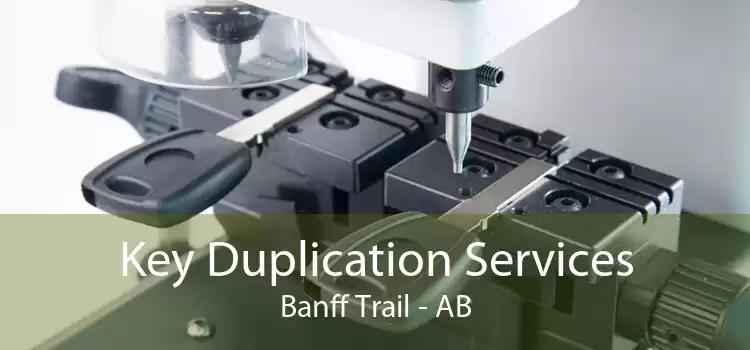 Key Duplication Services Banff Trail - AB