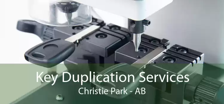 Key Duplication Services Christie Park - AB